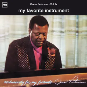 Exclusively for My Friends: My Favorite Instrument, Vol. IV (Live) by Oscar Peterson album reviews, ratings, credits