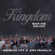 Kingdom Book One (Deluxe) - Maverick City Music & Kirk Franklin