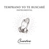 Temprano Yo Te Buscaré Instrumental - Single
