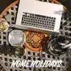 Home Holidays - EP album lyrics, reviews, download