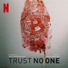 Trust No One: The Hunt for the Crypto King (Soundtrack from the Netflix Film) artwork