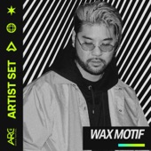 Wax Motif at ARC Music Festival, 2022 (DJ Mix) artwork