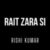 Rait Zara Si (Instrumental Version) - Single album lyrics, reviews, download