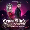 Tengo Miedo A Enamorarme (feat. Lya & David Martinez) - Single album lyrics, reviews, download