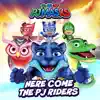Here Come the PJ Riders - Single album lyrics, reviews, download