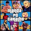 Manda Pó Caralho - Single