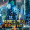 Apocalypse: Different Worlds (Live) [feat. Charlie Clouser] - Single album lyrics, reviews, download