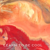 Learn To Be Cool - Single