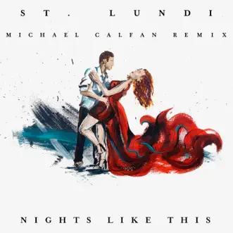 Nights Like This (Michael Calfan Remix) - Single by St. Lundi album reviews, ratings, credits