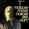 Nobody Move Nobody Get Hurt album lyrics, reviews, download