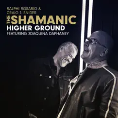 Higher Ground (feat. Joaquina Daphaney) - EP by The Shamanic, Ralphi Rosario & Craig J. Snider album reviews, ratings, credits