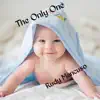 The Only One - Single album lyrics, reviews, download