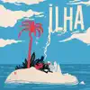 Ilha - Single album lyrics, reviews, download