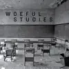 Woeful Studies album lyrics, reviews, download