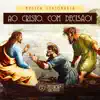 Ao Cristo, com Decisão! (feat. Túlio Barbosa) - Single album lyrics, reviews, download