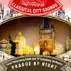 Classical City Sounds: Prague By Night album lyrics, reviews, download