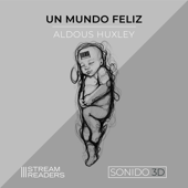 Un Mundo Feliz: Música original y sonido 3D - Aldous Huxley