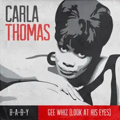 B-A-B-Y / Gee Whiz (Look at His Eyes) [Rerecorded Version] - Single by Carla Thomas album reviews, ratings, credits