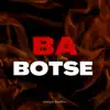 Ba Botse (feat. BowBow) - Single album lyrics, reviews, download