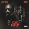 Fuck My Cousin, Pt. II (feat. Lil Durk) - Single