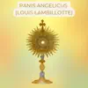 Panis Angelicus (Louis Lambillotte) - Single album lyrics, reviews, download