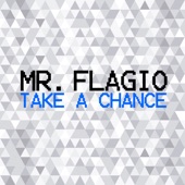 Take A Chance by Mr. Flagio