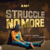 Struggle No More - Single