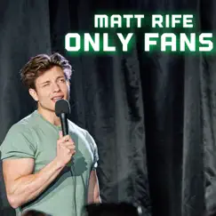 Only Fans by Matt Rife album reviews, ratings, credits