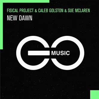 New Dawn - Single by Fisical Project, Caleb Golston & Sue McLaren album reviews, ratings, credits