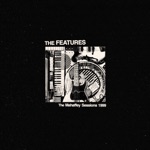 The Features - Paid to Think