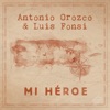 Luis Fonsi - Mi Héroe