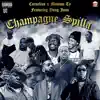 Champagne Spilla (feat. Motown Ty) - Single album lyrics, reviews, download