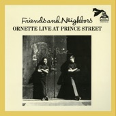 Friends and Neighbors - Ornette Live at Prince Street artwork