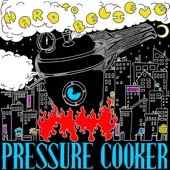 Pressure Cooker - Hard to Believe