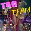 Tag Team (feat. TROOP) - Single album lyrics, reviews, download