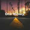 One Money - Single album lyrics, reviews, download