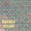 Making a Killing - Single album lyrics, reviews, download