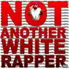 Not Another White Rapper album lyrics, reviews, download