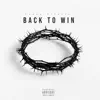 Back To Win - Single album lyrics, reviews, download