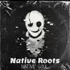 Native Roots album lyrics, reviews, download