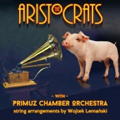 The Aristocrats - The Ballad of Bonnie and Clyde (feat. Primuz Chamber Orchestra)
