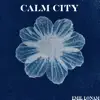 Calm City - Single album lyrics, reviews, download