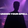 Under Your Spell - Single
