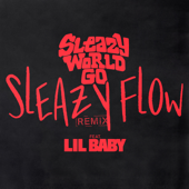 Sleazy Flow (Remix) [feat. Lil Baby] - SleazyWorld Go Cover Art