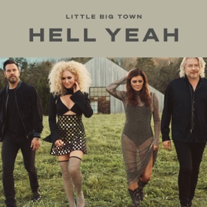 Little Big Town - Hell Yeah - Line Dance Music