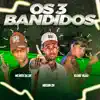 Stream & download Os 3 Bandidos - Single