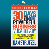 30 Days to a More Powerful Business Vocabulary : The 500 Words You Need to Transform Your Career and Your Life - Dan Strutzel Cover Art