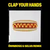 Clap Your Hands (Öwnboss & Selva Remix) - Single album lyrics, reviews, download