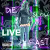 Die Slow Live Fast - Single album lyrics, reviews, download