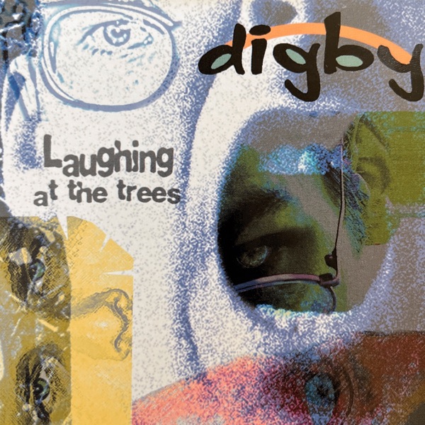 Laughing at the Trees - Digby